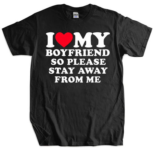 I Love My Boyfriend Clothes I Love My Girlfriend T Shirt Men So Please